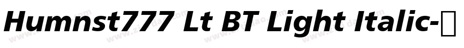 Humnst777 Lt BT Light Italic字体转换